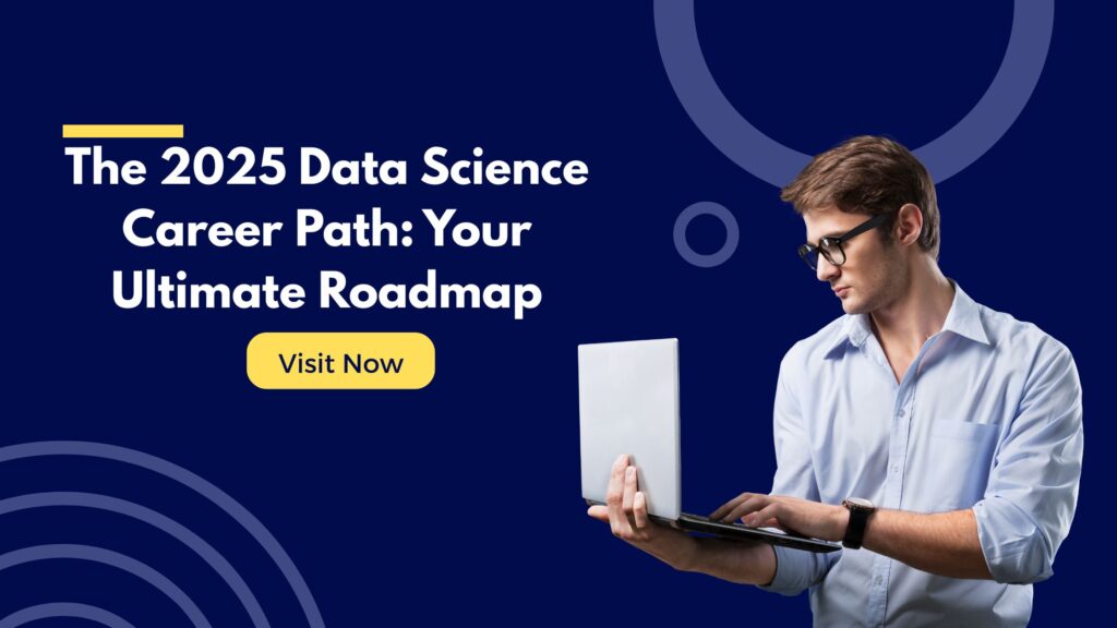 The 2025 Data Science Career Path: Your Ultimate Roadmap - Ask The Science