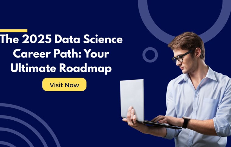 The 2025 Data Science Career Path: Your Ultimate Roadmap